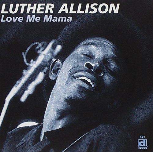 ALLISON, LUTHER - LOVE ME MAMA Cheap