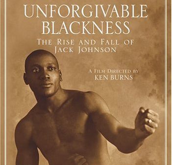 KEN BURNS: UNFORGIVABLE BLACKNESS: THE RISE AND FALL OF JACK JOHNSON For Sale